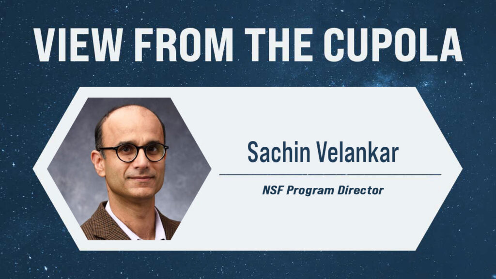 View From the Cupola: Sachin Velankar